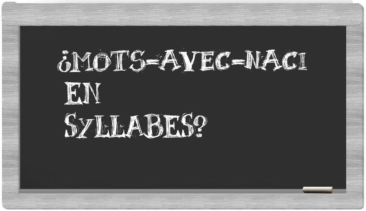 ¿mots-avec-Naci en sílabas?