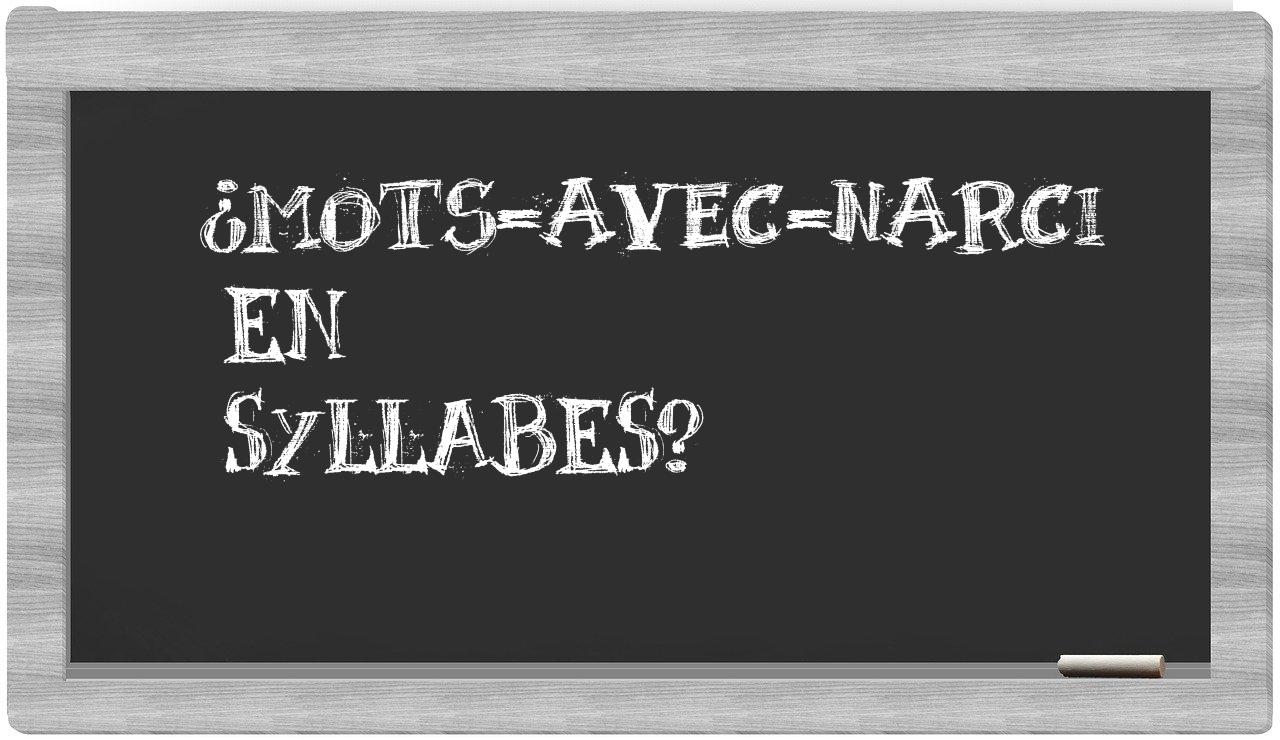 ¿mots-avec-Narci en sílabas?