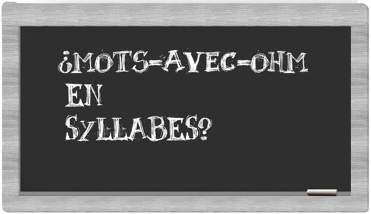 ¿mots-avec-Ohm en sílabas?