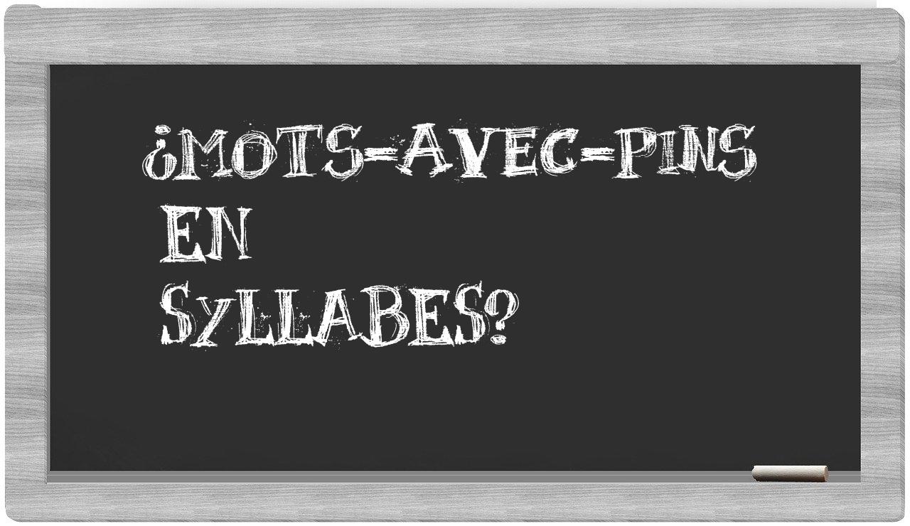 ¿mots-avec-Pins en sílabas?
