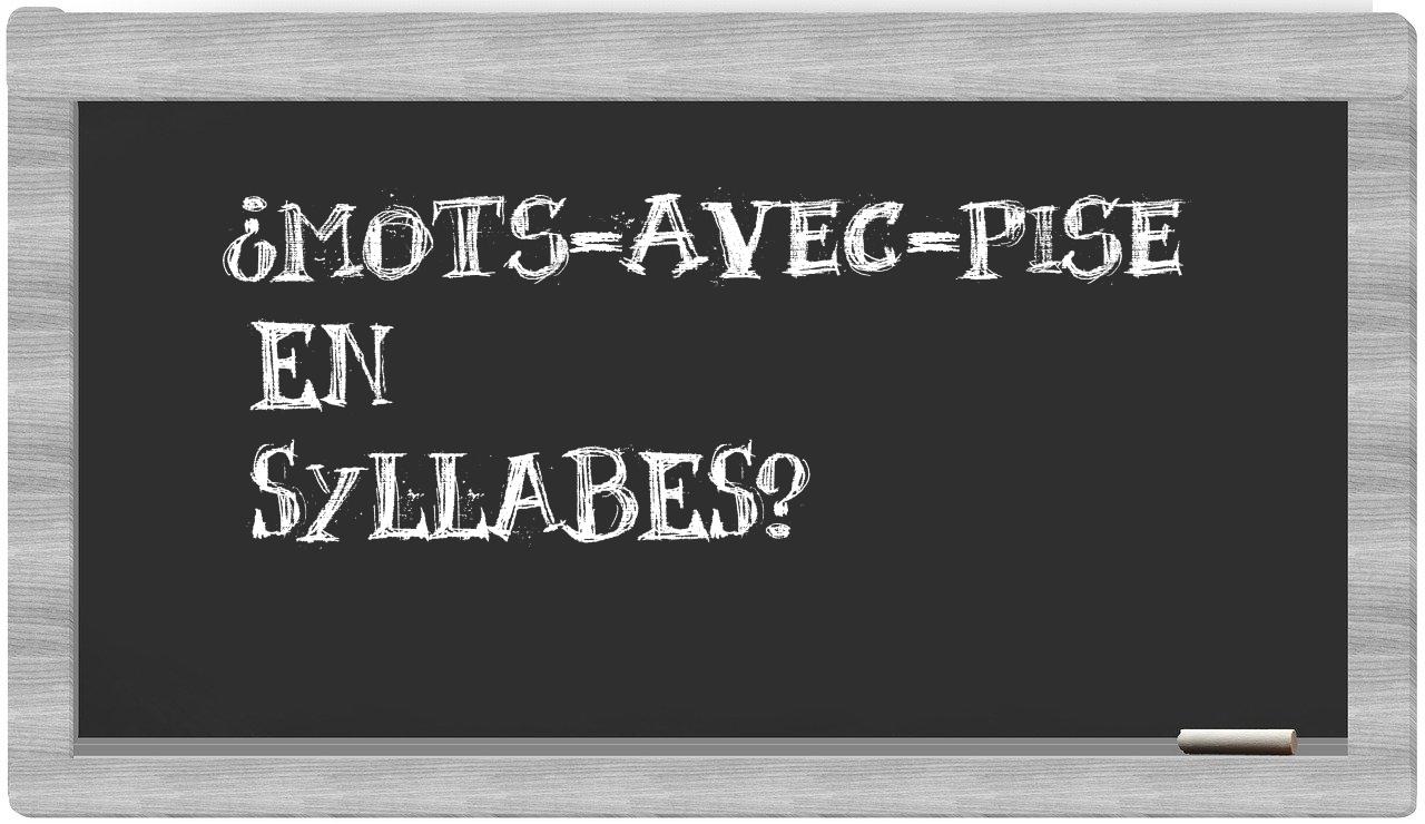 ¿mots-avec-Pise en sílabas?