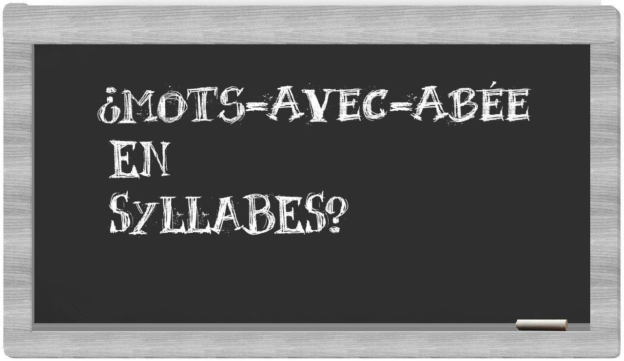 ¿mots-avec-abée en sílabas?