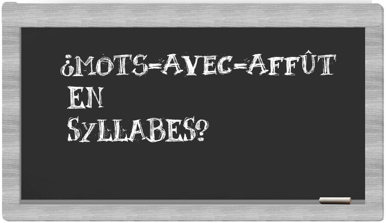 ¿mots-avec-affût en sílabas?