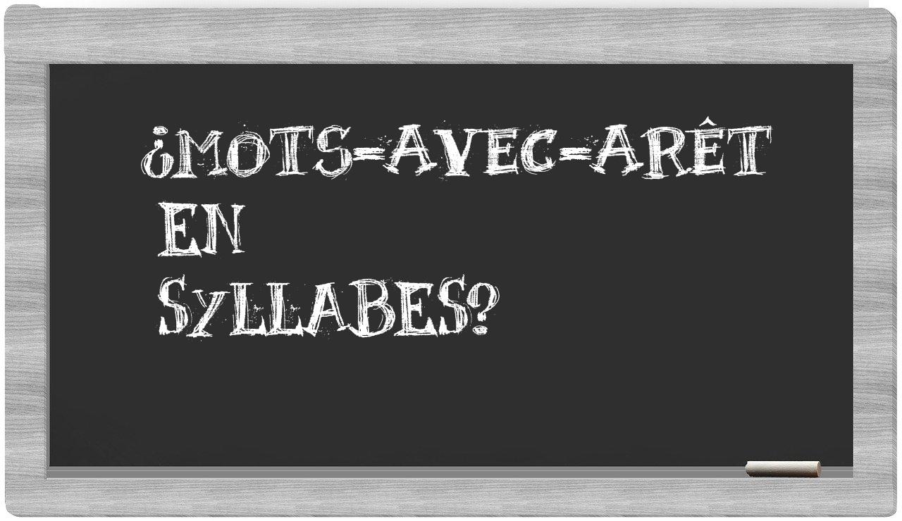 ¿mots-avec-arêt en sílabas?