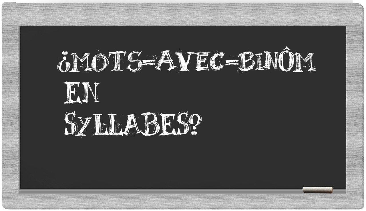 ¿mots-avec-binôm en sílabas?