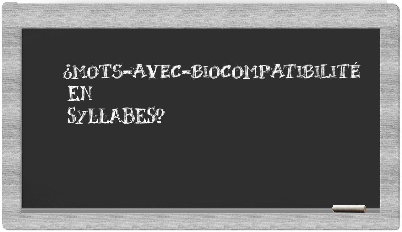 ¿mots-avec-biocompatibilité en sílabas?