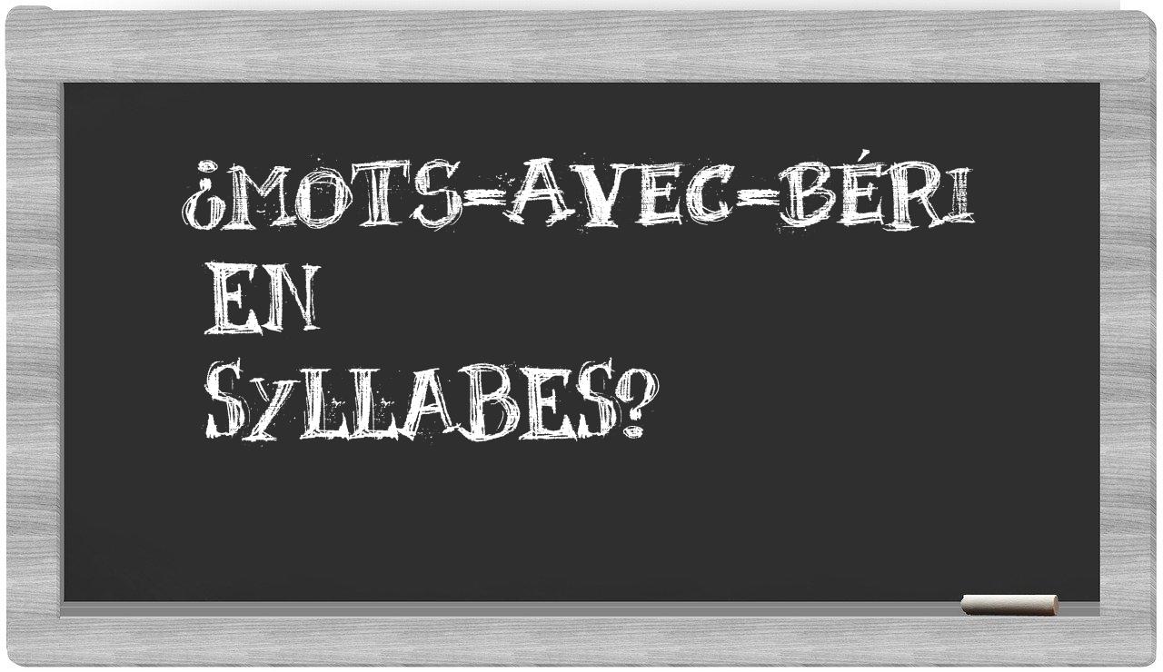 ¿mots-avec-béri en sílabas?