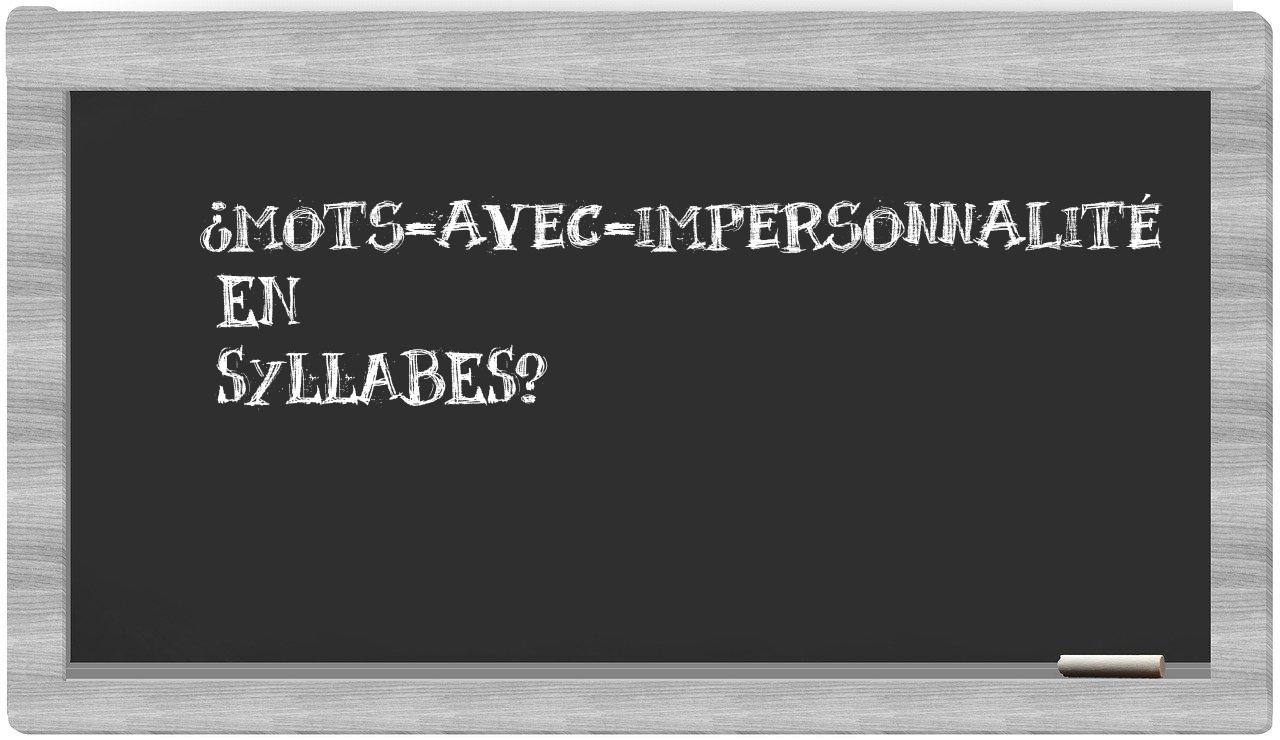 ¿mots-avec-impersonnalité en sílabas?