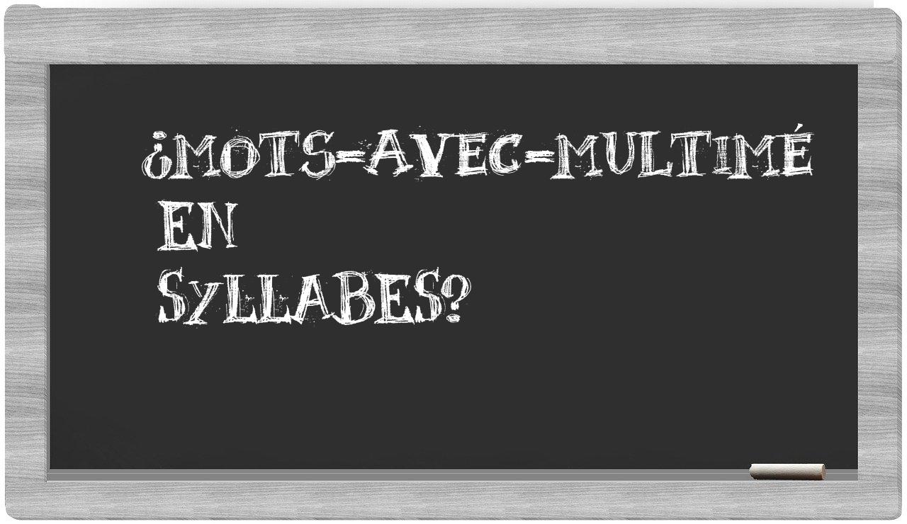 ¿mots-avec-multimé en sílabas?