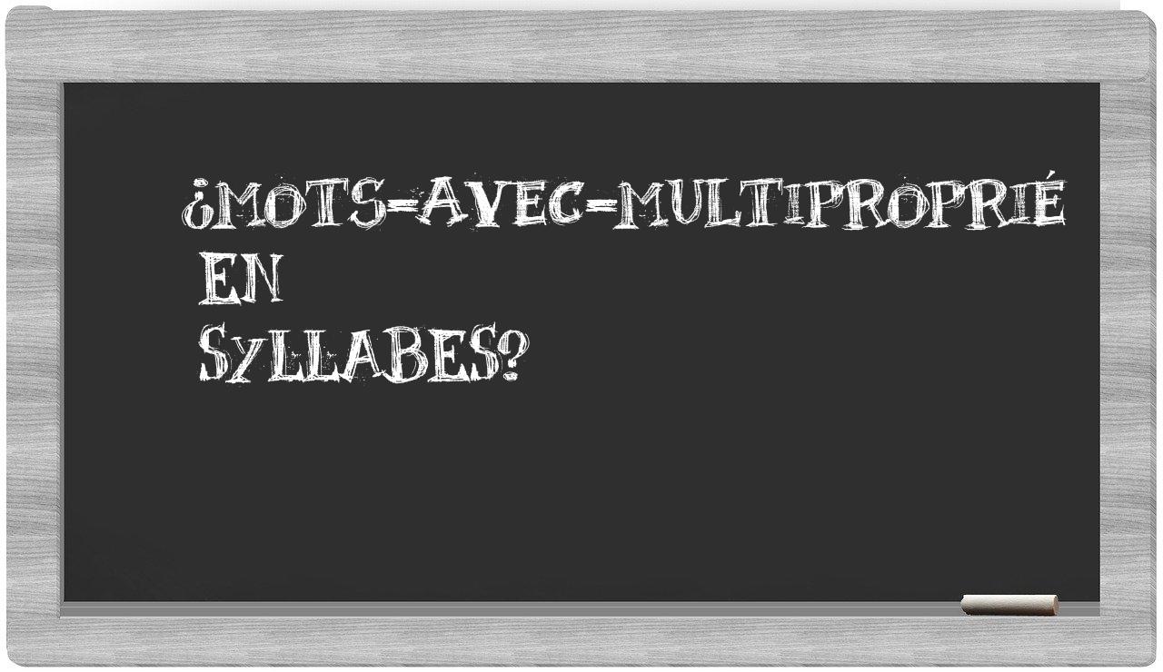 ¿mots-avec-multiproprié en sílabas?