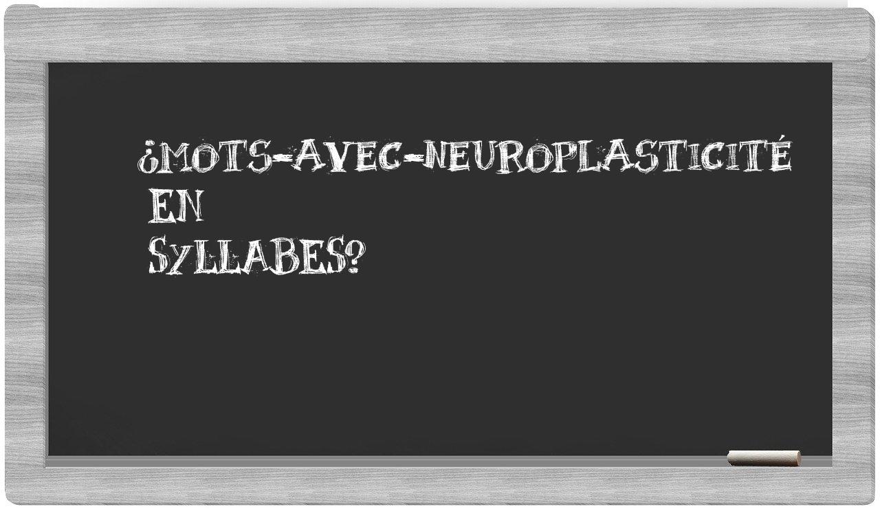 ¿mots-avec-neuroplasticité en sílabas?