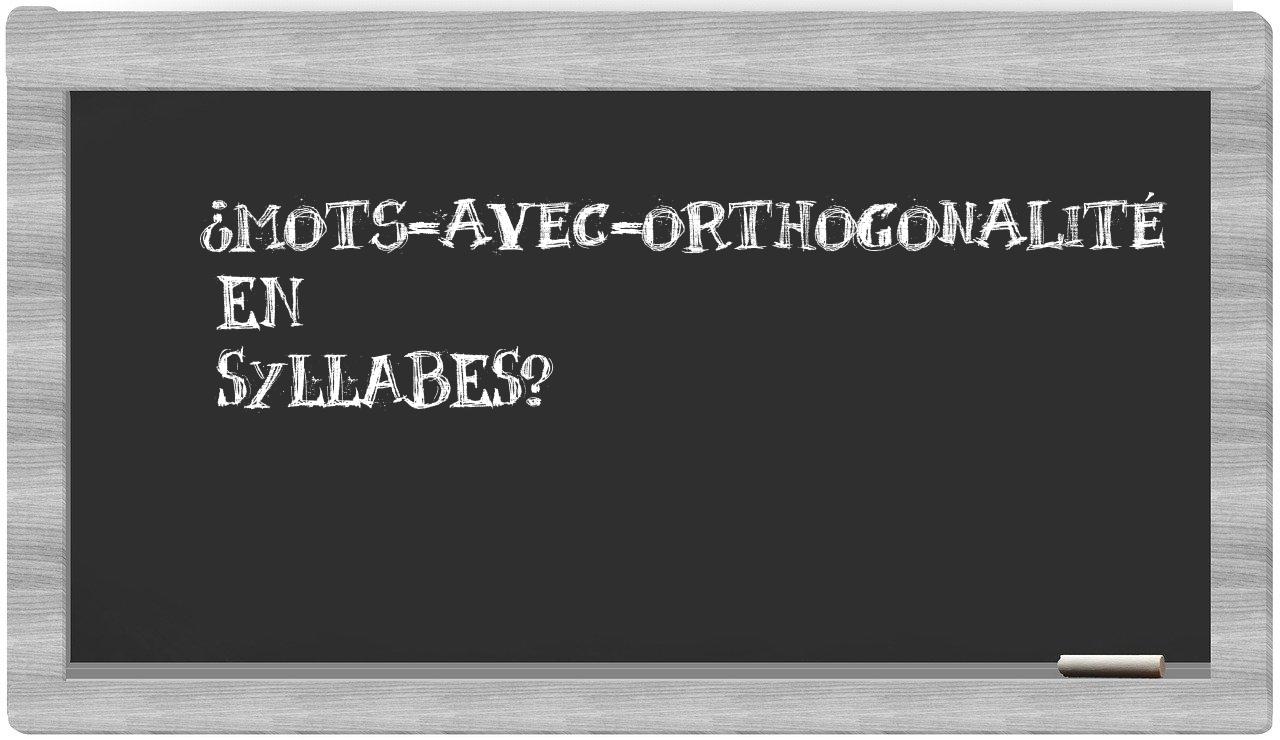 ¿mots-avec-orthogonalité en sílabas?