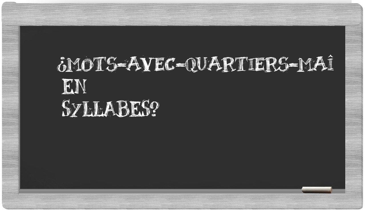 ¿mots-avec-quartiers-maî en sílabas?