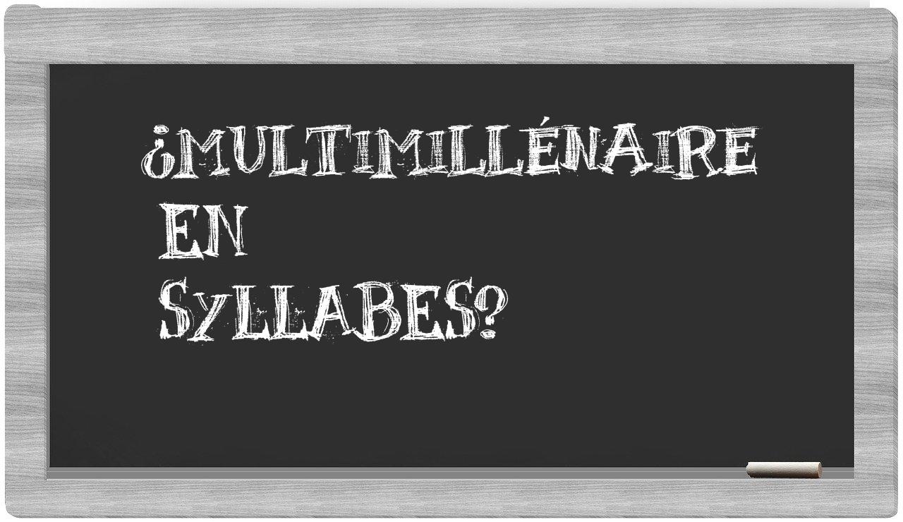 ¿multimillénaire en sílabas?