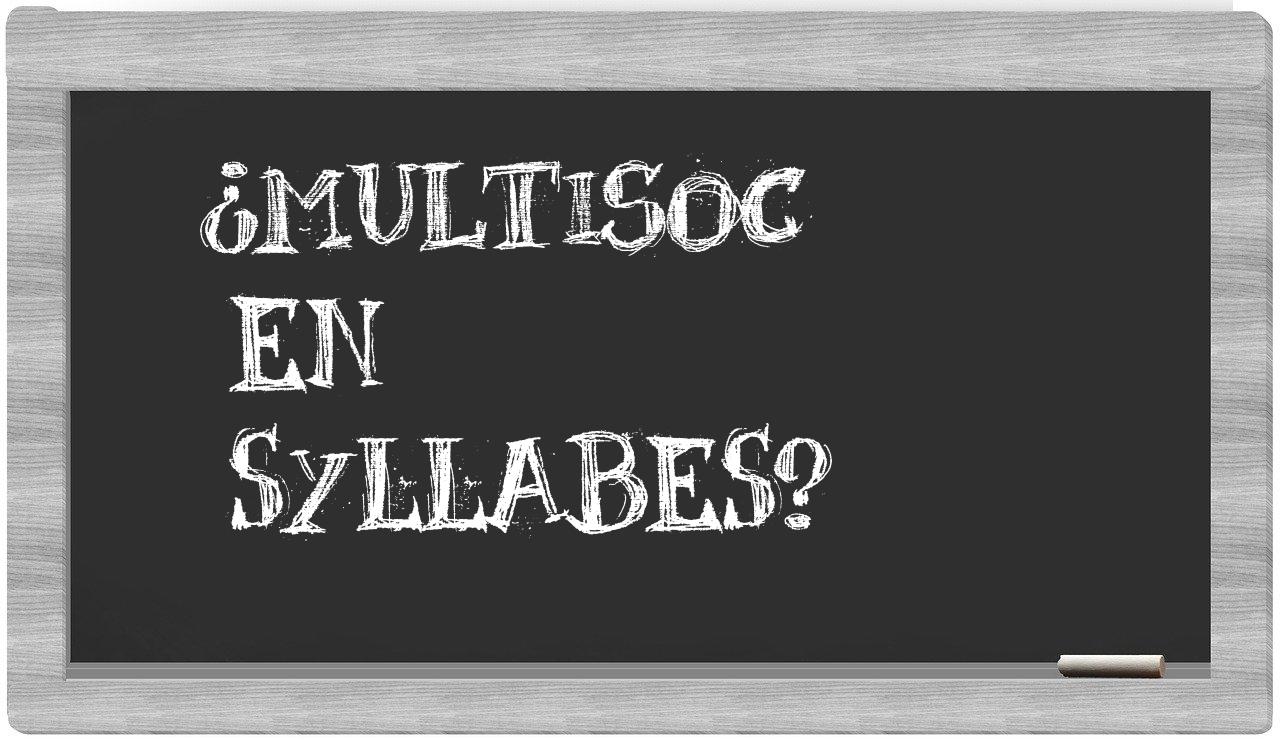 ¿multisoc en sílabas?