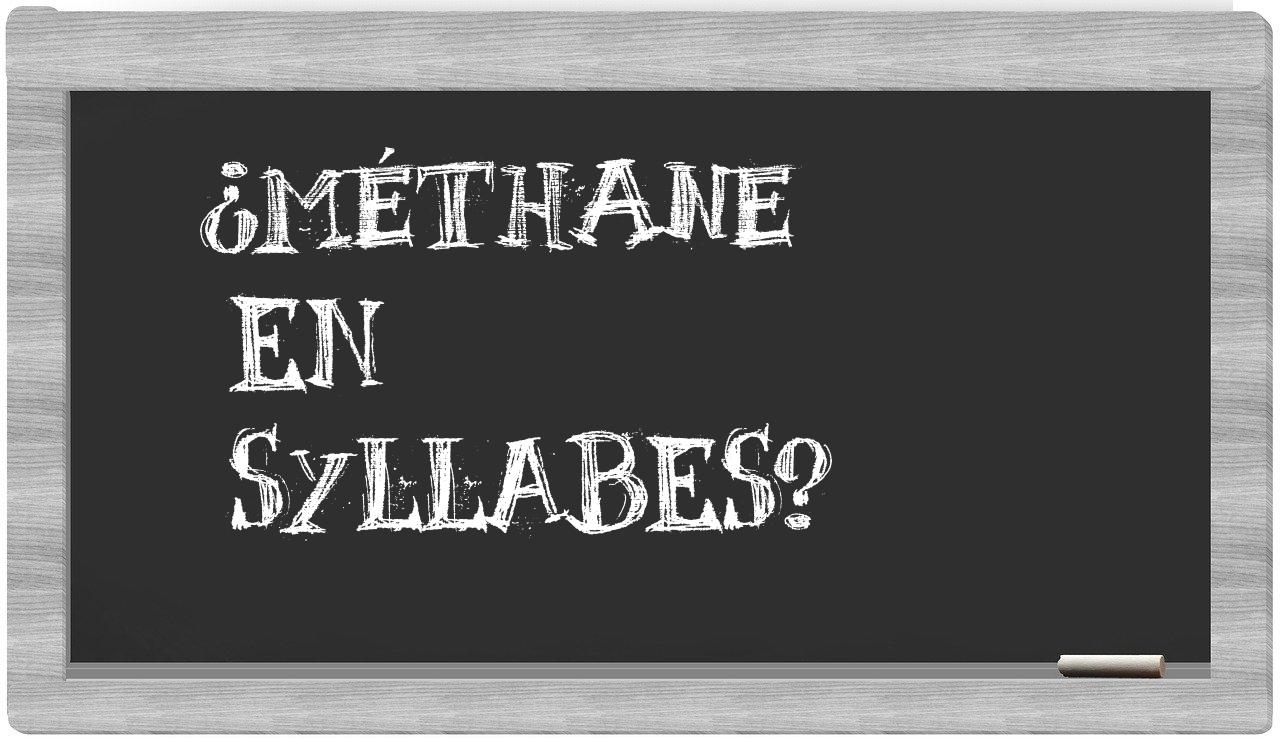 ¿méthane en sílabas?