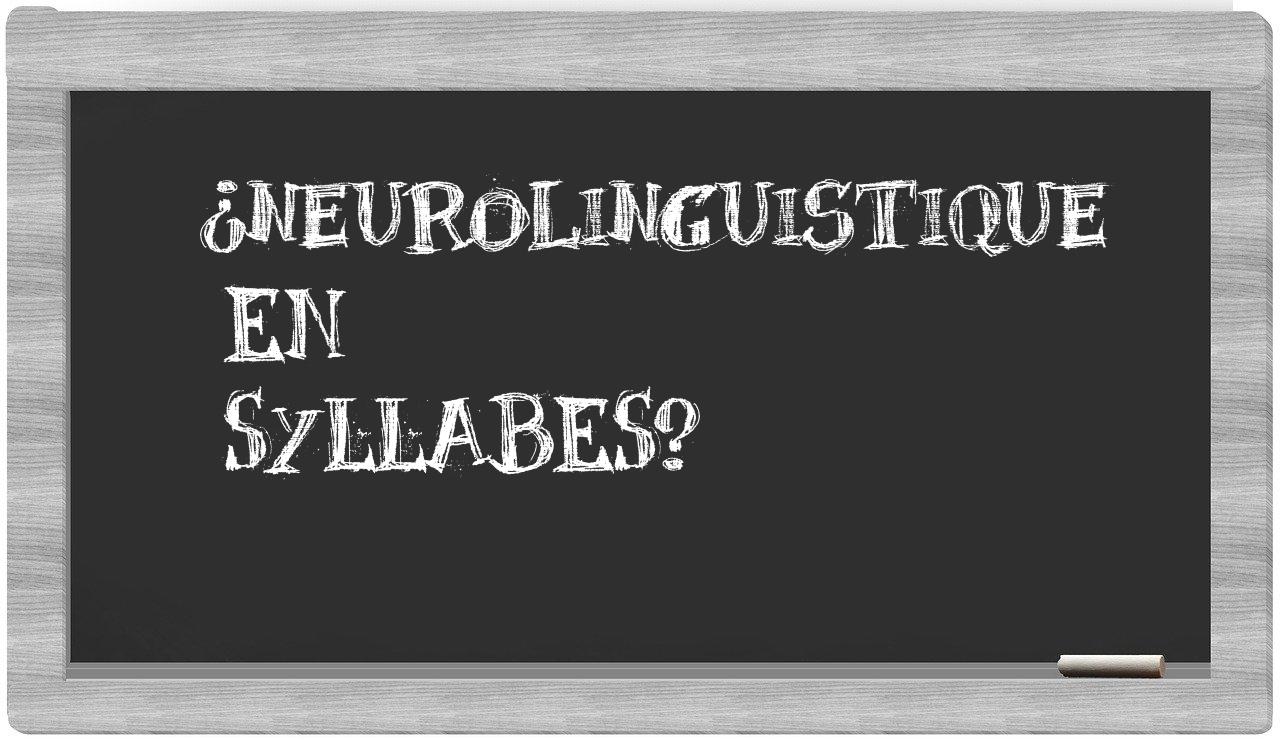 ¿neurolinguistique en sílabas?
