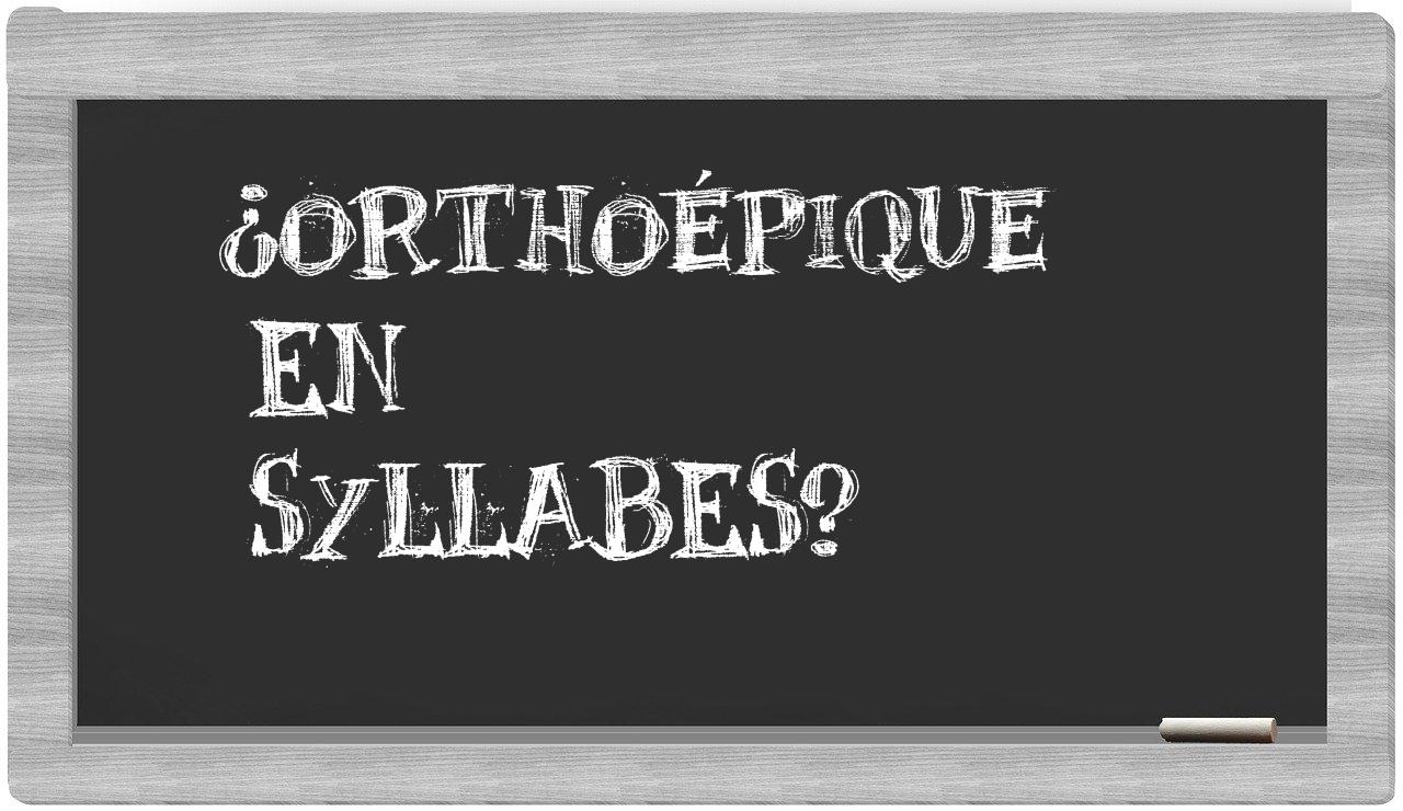 ¿orthoépique en sílabas?