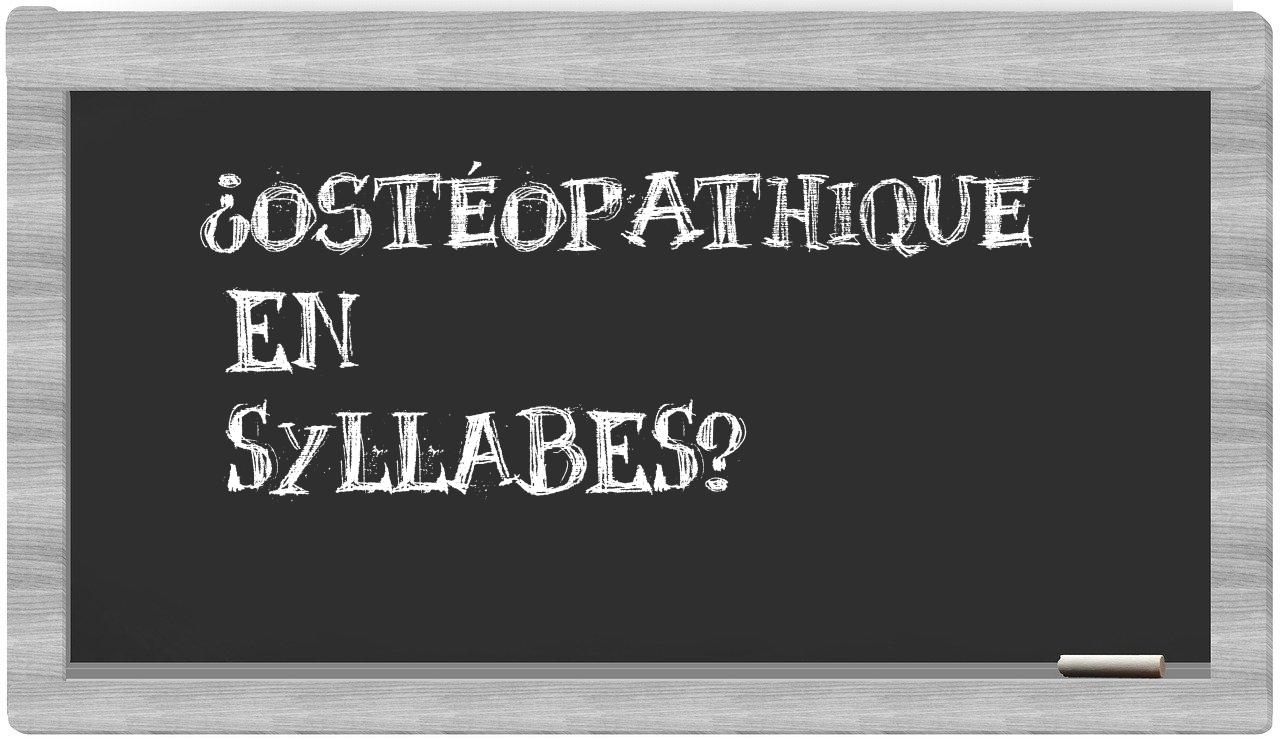 ¿ostéopathique en sílabas?