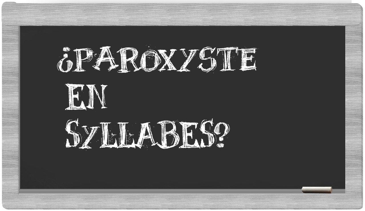 ¿paroxyste en sílabas?