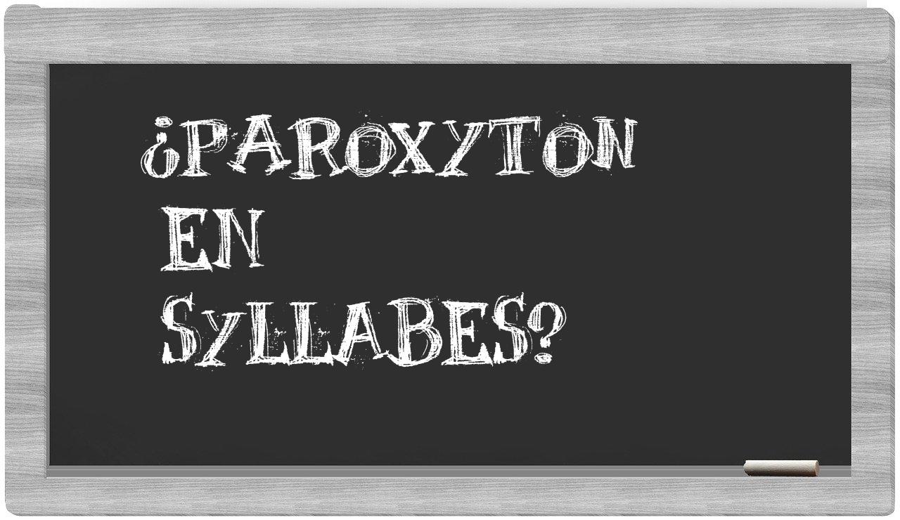 ¿paroxyton en sílabas?