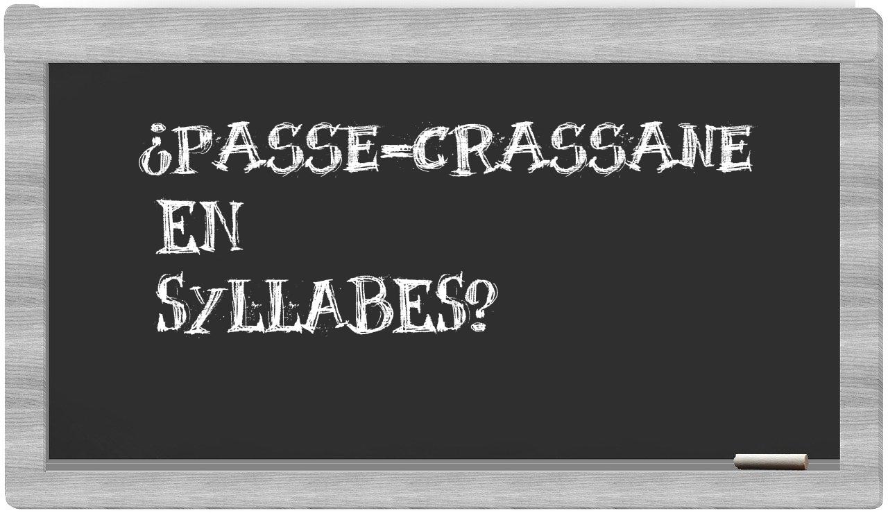 ¿passe-crassane en sílabas?