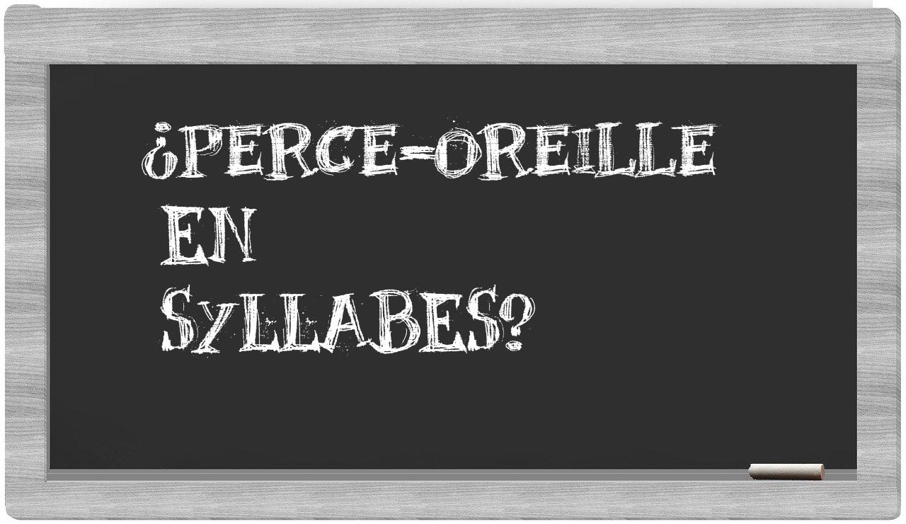 ¿perce-oreille en sílabas?