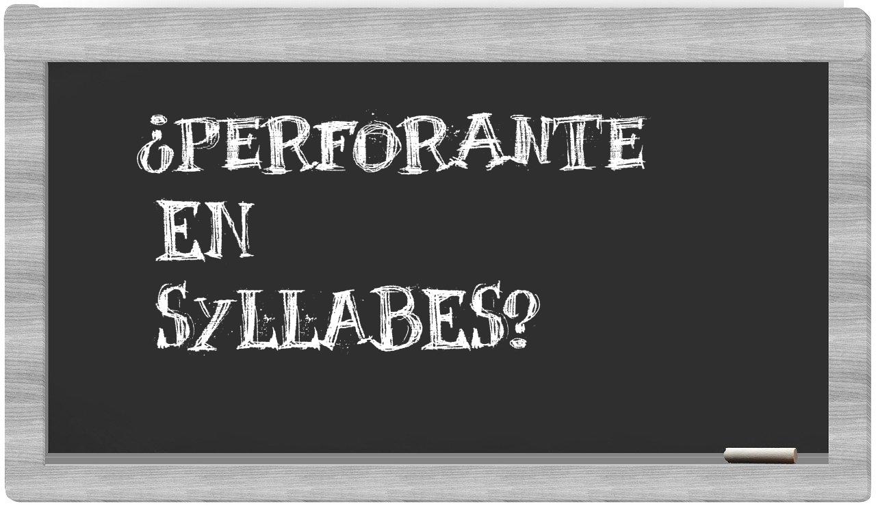 ¿perforante en sílabas?