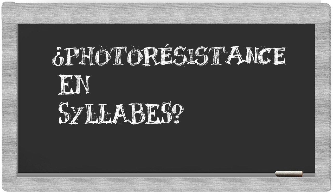 photorésistance in syllables