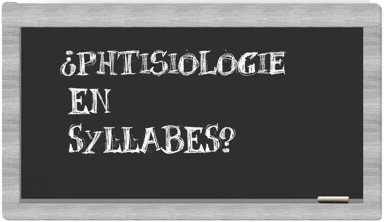 phtisiologie in syllables