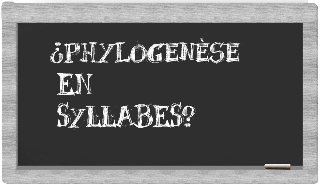 ¿phylogenèse en sílabas?