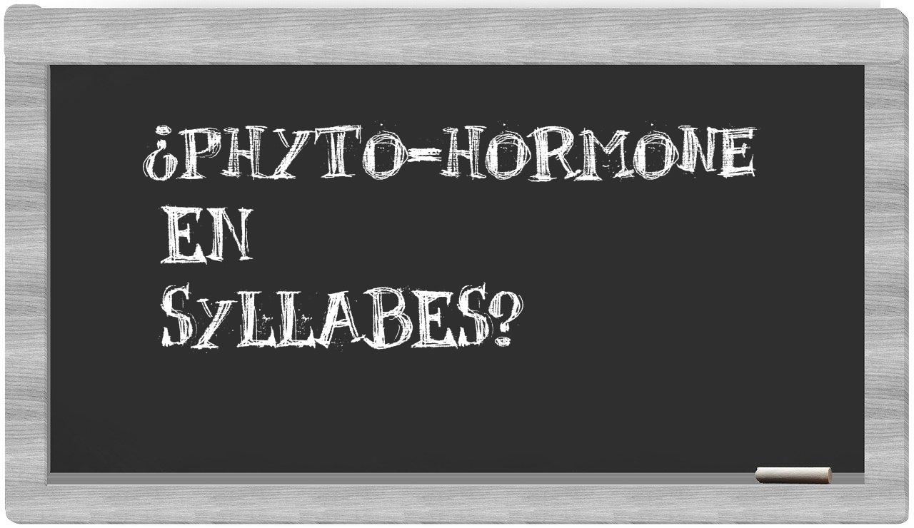 phyto-hormone in syllables