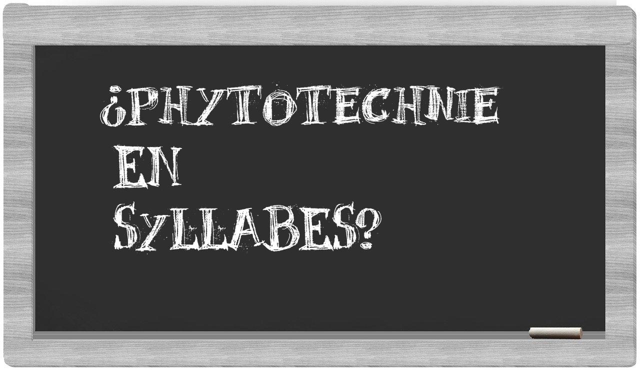 ¿phytotechnie en sílabas?