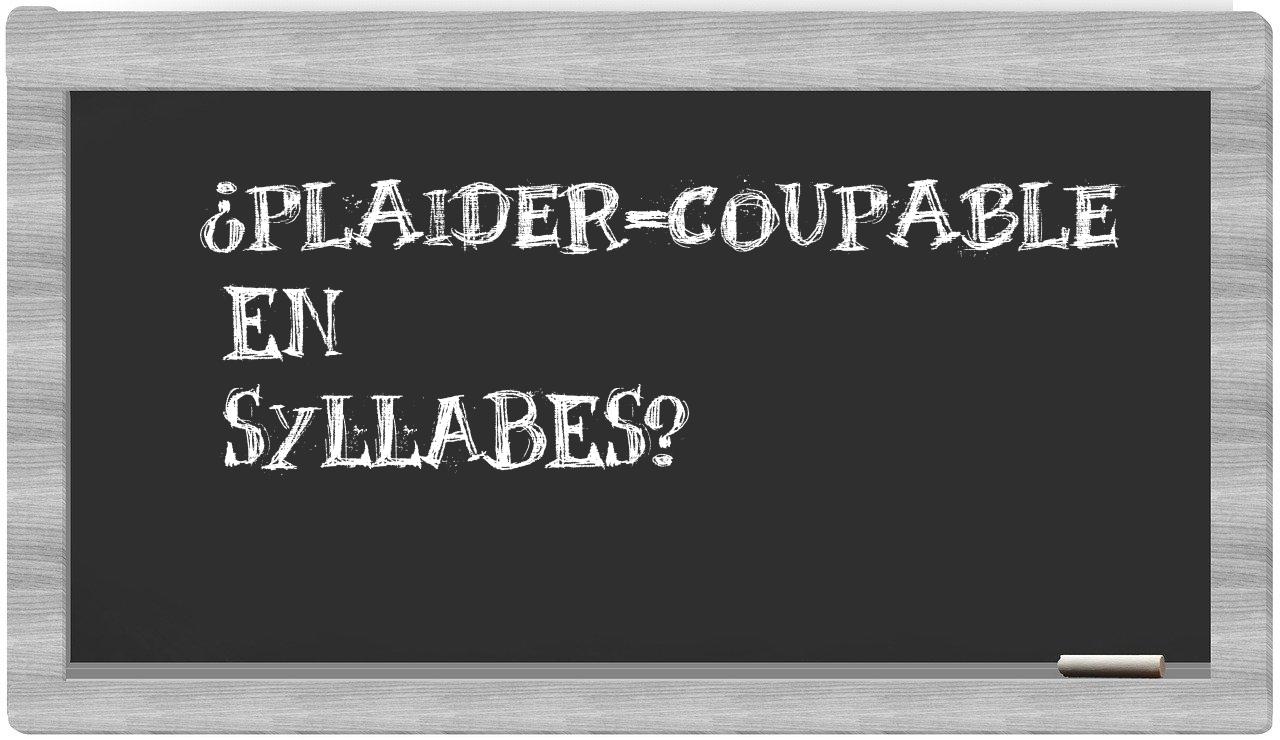 plaider-coupable in syllables