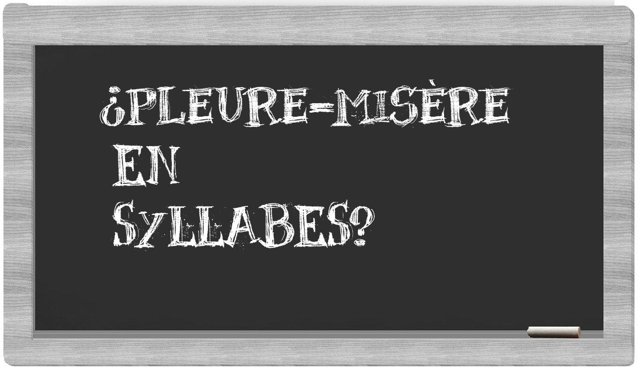 pleure-misère in syllables