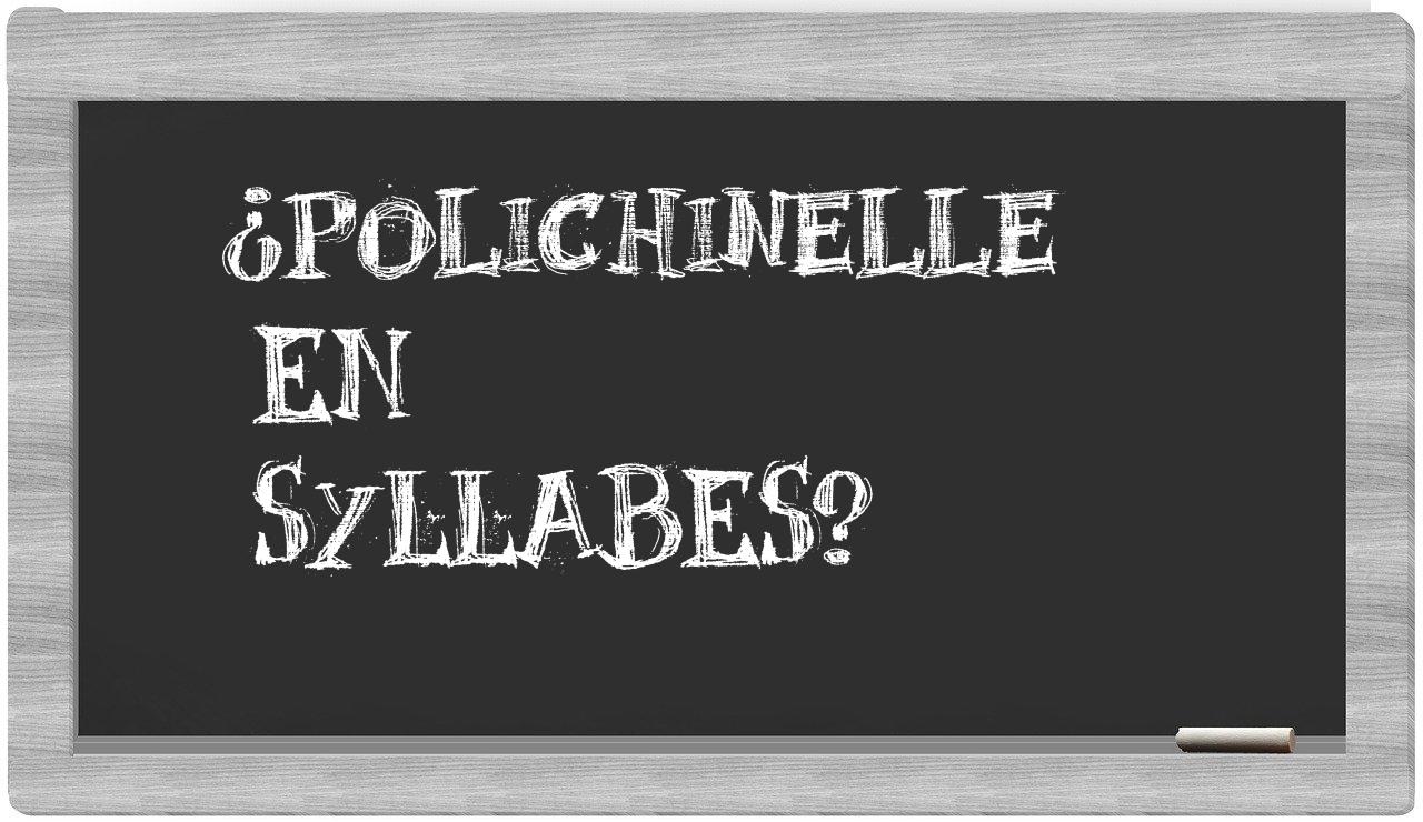 ¿polichinelle en sílabas?