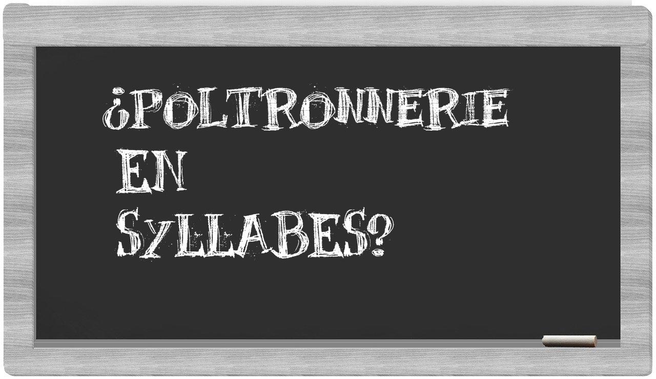 ¿poltronnerie en sílabas?