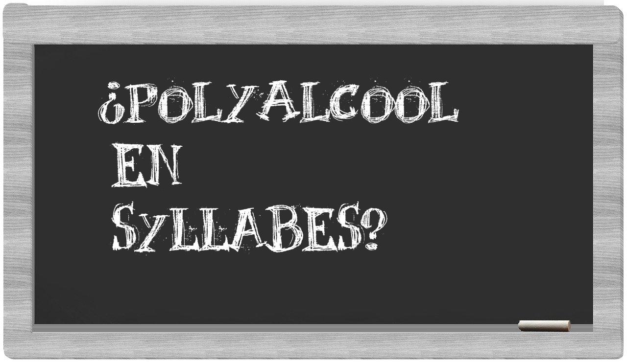 ¿polyalcool en sílabas?