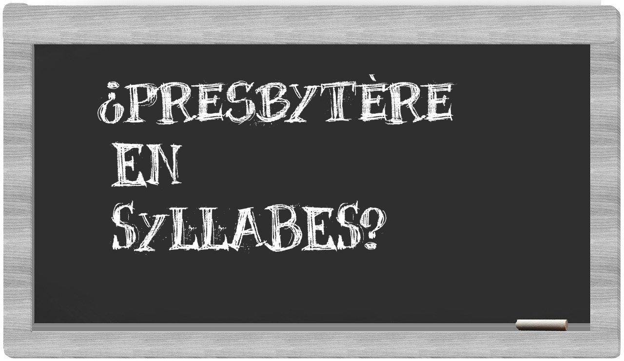 ¿presbytère en sílabas?