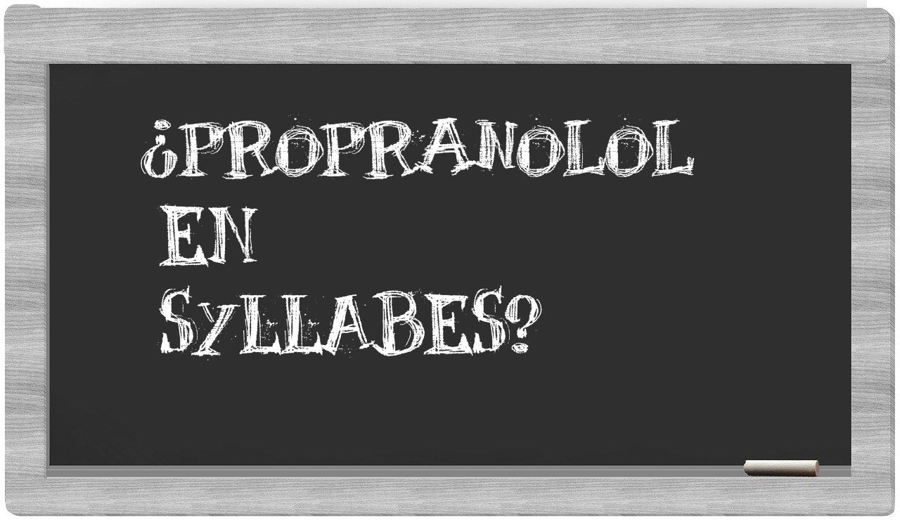 ¿propranolol en sílabas?