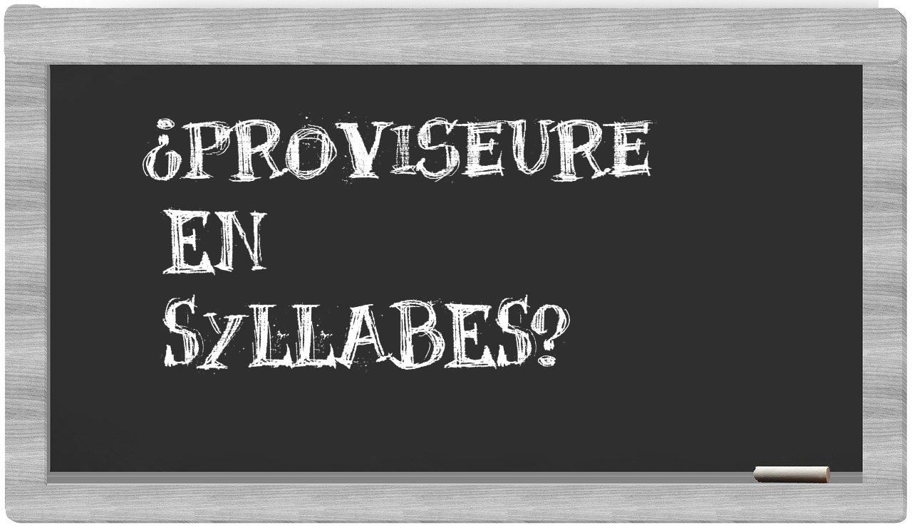 ¿proviseure en sílabas?