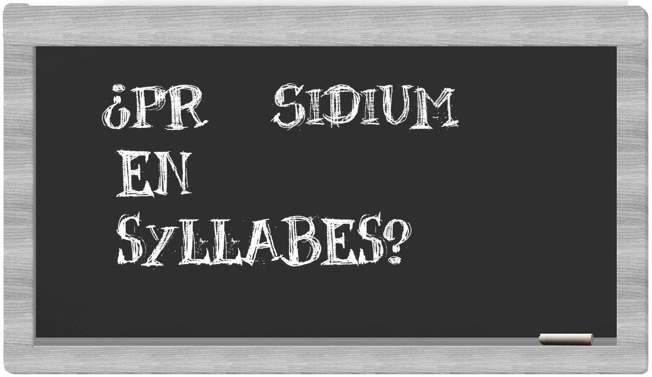 ¿præsidium en sílabas?