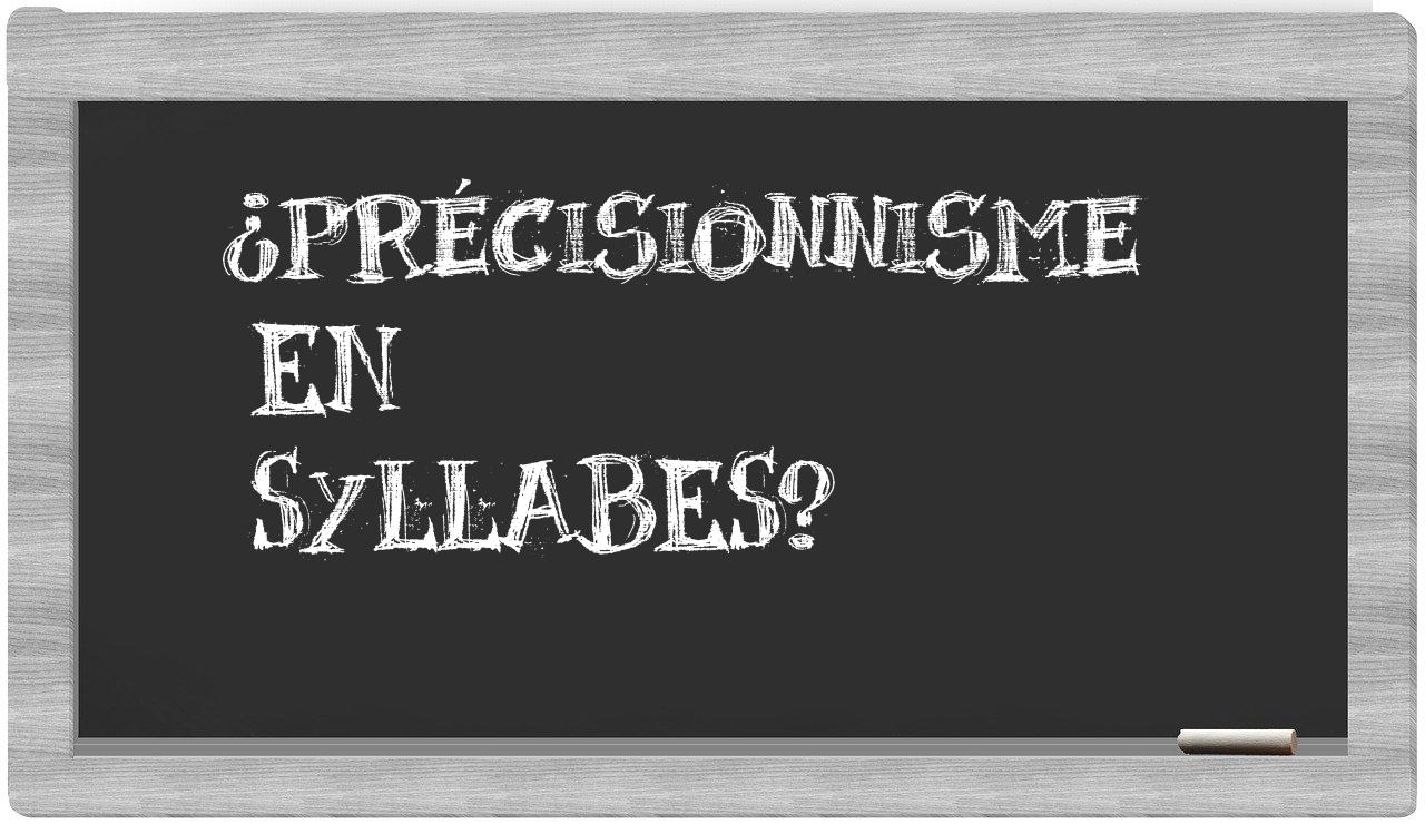 ¿précisionnisme en sílabas?