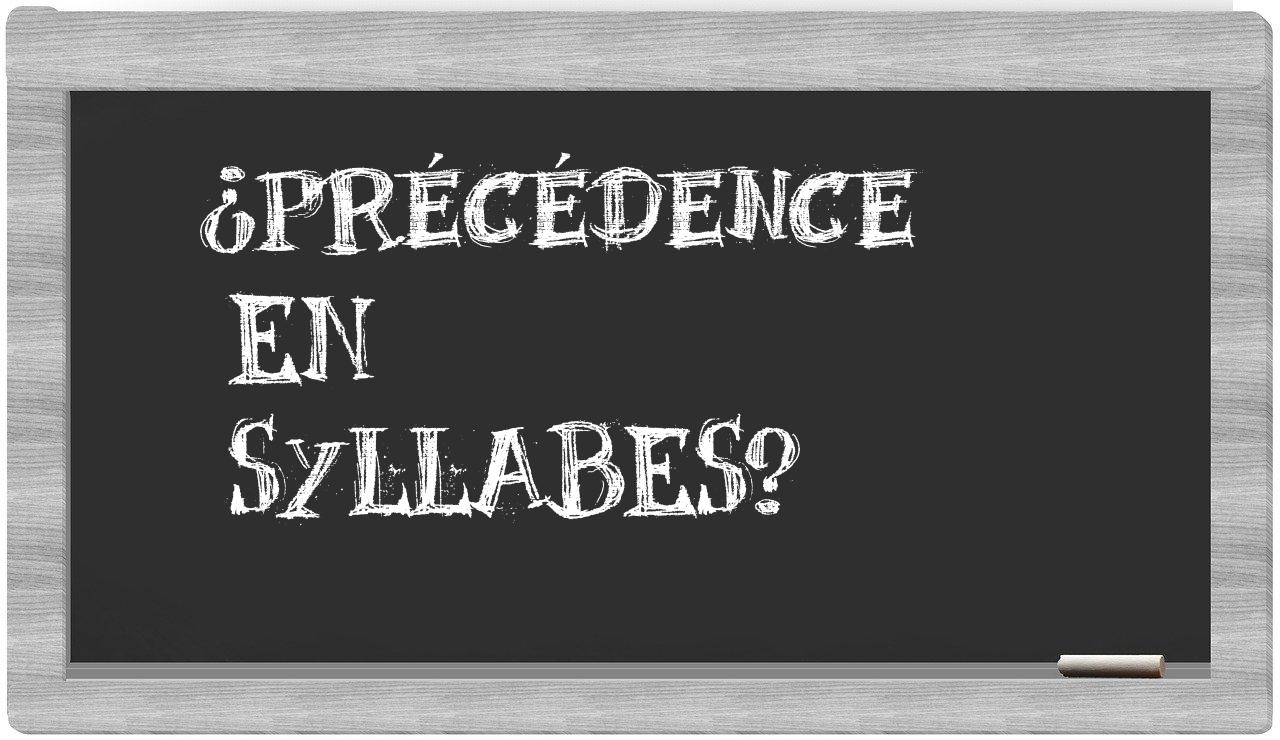 ¿précédence en sílabas?