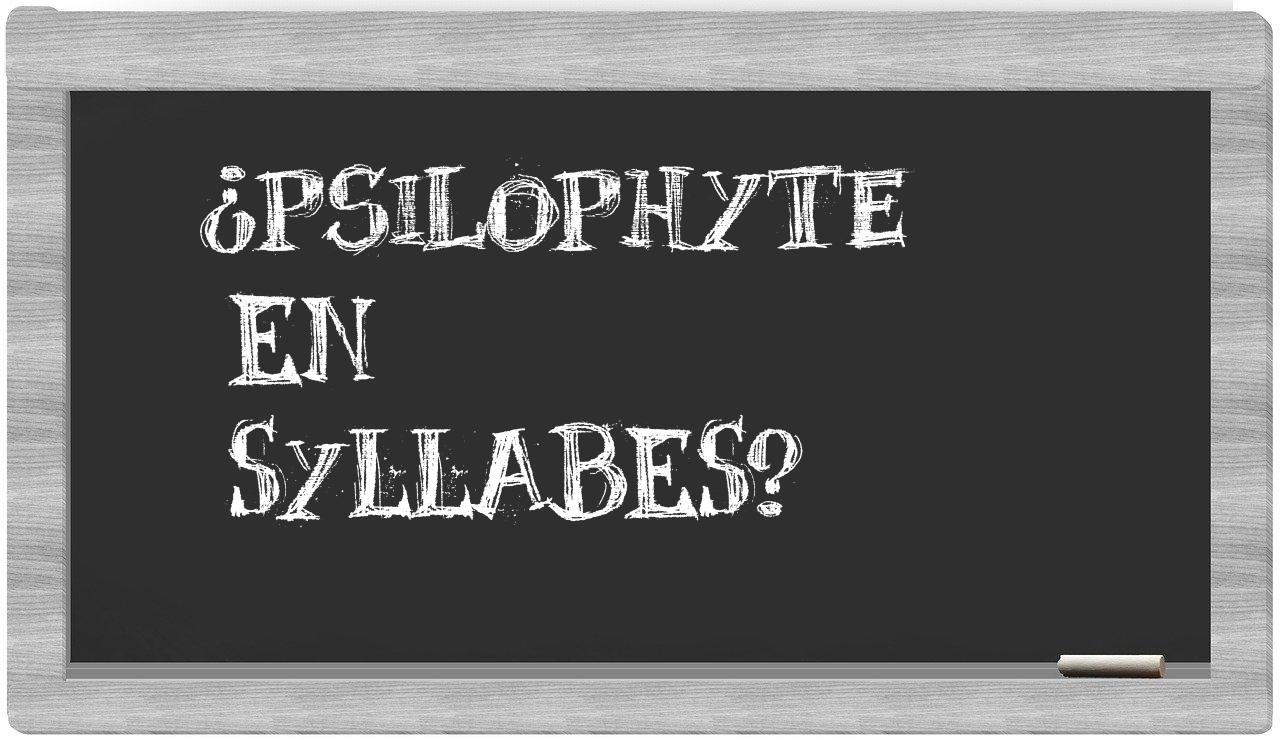 psilophyte in syllables