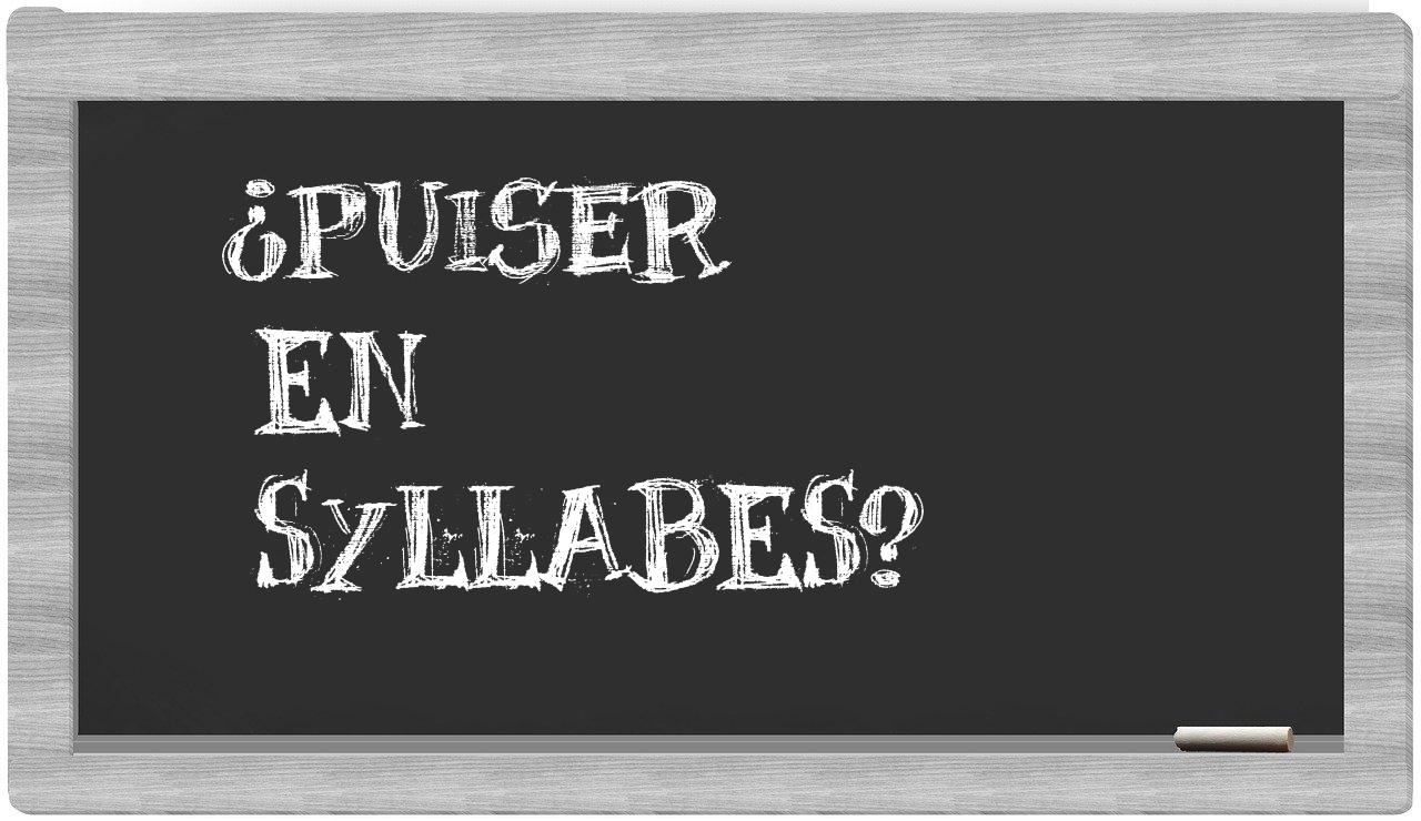 ¿puiser en sílabas?