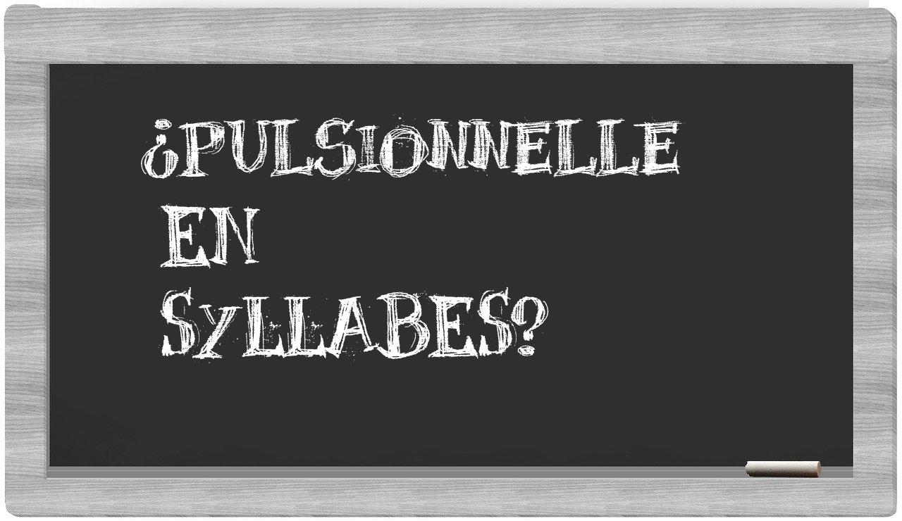 ¿pulsionnelle en sílabas?