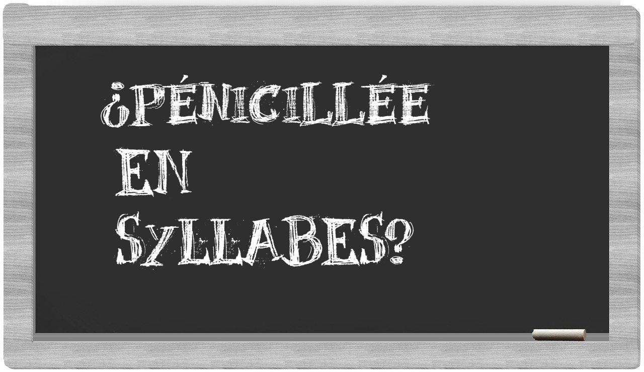 ¿pénicillée en sílabas?
