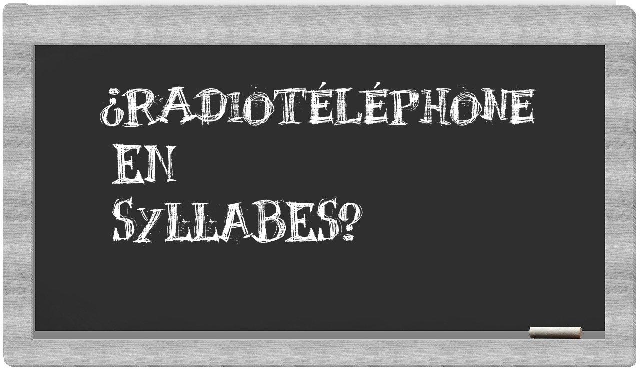 ¿radiotéléphone en sílabas?