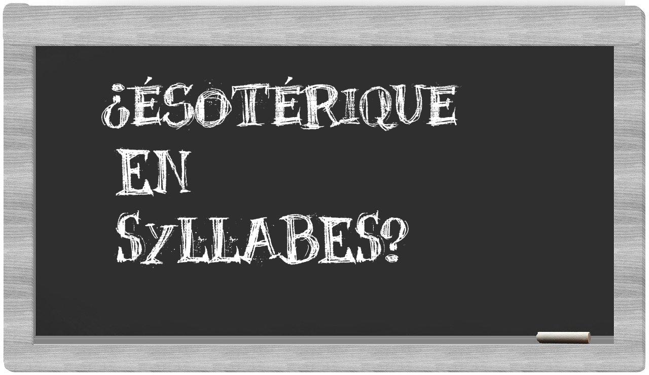 ¿ésotérique en sílabas?